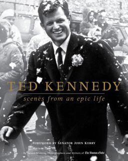 Ted Kennedy Scenes from an Epic Life  9781439138069 Front Cover