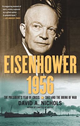 Eisenhower 1956 The President's Year of Crisis--Suez and the Brink of War  9781439139349 Front Cover