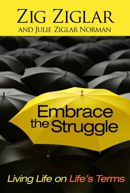 Embrace the Struggle Living Life on Life's Terms  9781439142196 Front Cover
