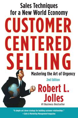 Customer Centered Selling Sales Techniques for a New World Economy 2nd 9781439144633 Front Cover
