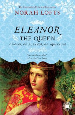 Eleanor the Queen A Novel of Eleanor of Aquitaine  9781439146118 Front Cover