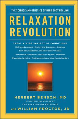 Relaxation Revolution The Science and Genetics of Mind Body Healing  9781439148662 Front Cover