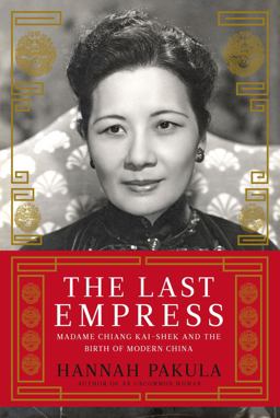 Last Empress Madame Chiang Kai-Shek and the Birth of Modern China  9781439148938 Front Cover