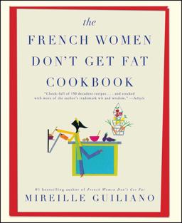 French Women Don't Get Fat Cookbook  9781439148976 Front Cover