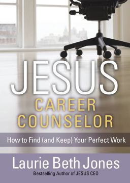 Jesus, Career Counselor How to Find (And Keep) Your Perfect Work  9781439149065 Front Cover