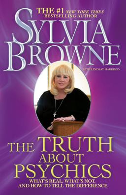 Truth about Psychics What's Real, What's Not, and How to Tell the Difference  9781439149720 Front Cover