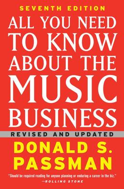 All You Need to Know about the Music Business 7th 9781439153017 Front Cover