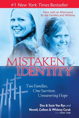 Mistaken Identity Two Families, One Survivor, Unwavering Hope  9781439153550 Front Cover