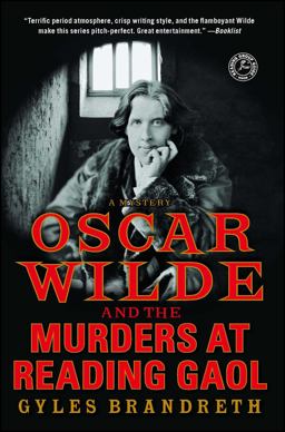Oscar Wilde and the Murders at Reading Gaol A Mystery  9781439153758 Front Cover