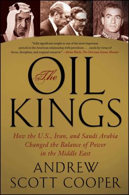 Oil Kings How the U. S. , Iran, and Saudi Arabia Changed the Balance of Power in the Middle East 1st 2012 9781439155189 Front Cover
