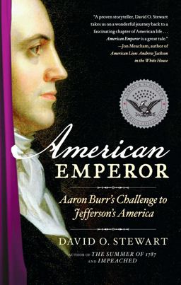 American Emperor Aaron Burr's Challenge to Jefferson's America  9781439157206 Front Cover