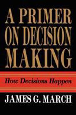 Primer on Decision Making How Decisions Happen  9781439157336 Front Cover