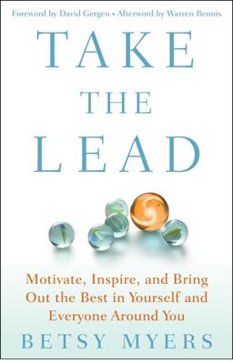 Take the Lead Motivate, Inspire, and Bring Out the Best in Yourself and Everyone Around You  9781439160671 Front Cover