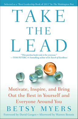 Take the Lead Motivate, Inspire, and Bring Out the Best in Yourself and Everyone Around You  9781439160695 Front Cover