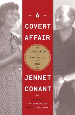 Covert Affair Julia Child and Paul Child in the OSS  9781439163528 Front Cover