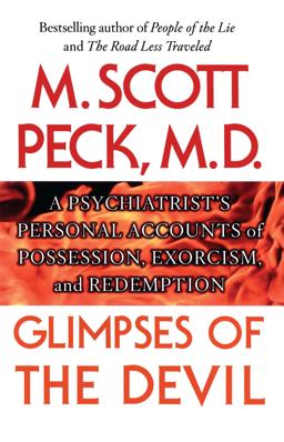 Glimpses of the Devil A Psychiatrist's Personal Accounts of Possession,  9781439167267 Front Cover