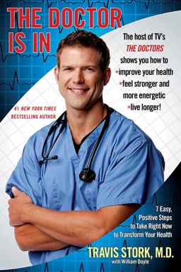 Doctor Is In 7 Easy, Positive Steps to Take Right Now to Transform Your Health  9781439167427 Front Cover
