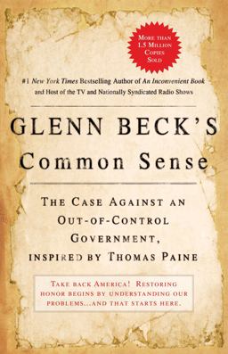 Glenn Beck's Common Sense The Case Against an Ouf-Of-Control Government, Inspired by Thomas Paine  9781439168578 Front Cover