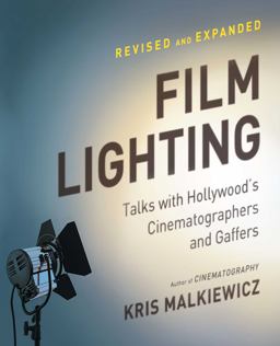 Film Lighting Talks with Hollywood's Cinematographers and Gaffers 2nd 9781439169063 Front Cover