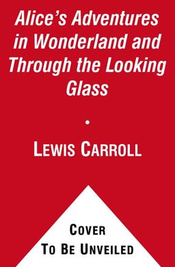 Alice's Adventures in Wonderland and Through the Looking-Glass