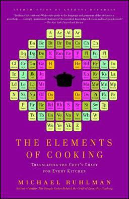 Elements of Cooking Translating the Chef's Craft for Every Kitchen  9781439172520 Front Cover