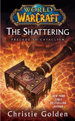 World of Warcraft: the Shattering Book One of Cataclysm  9781439172742 Front Cover