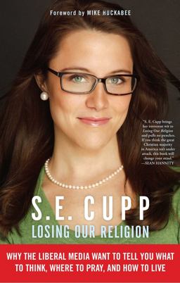 Losing Our Religion Why the Liberal Media Want to Tell You What to Think, Where to Pray, and How to Live  9781439176443 Front Cover