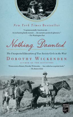 Nothing Daunted The Unexpected Education of Two Society Girls in the West  9781439176597 Front Cover