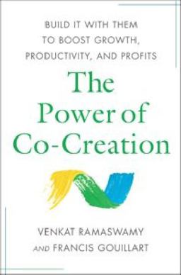 Power of Co-Creation Build It with Them to Boost Growth, Productivity, and Profits  9781439181041 Front Cover