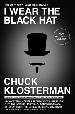 I Wear the Black Hat Grappling with Villains (Real and Imagined)  9781439184509 Front Cover