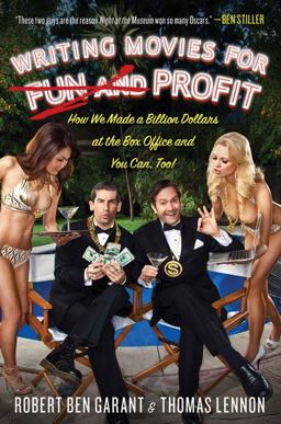Writing Movies for Fun and Profit How We Made a Billion Dollars at the Box Office and You Can, Too!  9781439186756 Front Cover