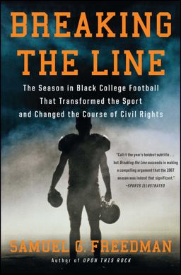 Breaking the Line The Season in Black College Football That Transformed the Sport and Changed the Course of Civil Rights  9781439189788 Front Cover