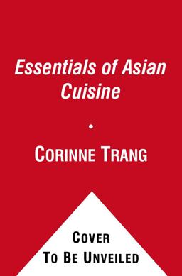 Essentials of Asian Cuisine Fundamentals and Favorite Recipes  9781439191088 Front Cover