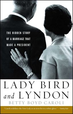 Lady Bird and Lyndon The Hidden Story of a Marriage That Made a President  9781439191231 Front Cover