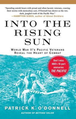 Into the Rising Sun World War II's Pacific Veterans Reveal the Heart of Combat  9781439192580 Front Cover
