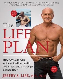 Life Plan How Any Man Can Achieve Lasting Health, Great Sex, and a Stronger, Leaner Body  9781439194584 Front Cover