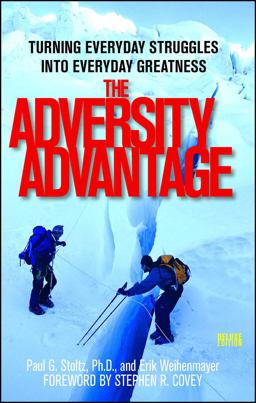 Adversity Advantage Turning Everyday Struggles into Everyday Greatness  9781439199497 Front Cover