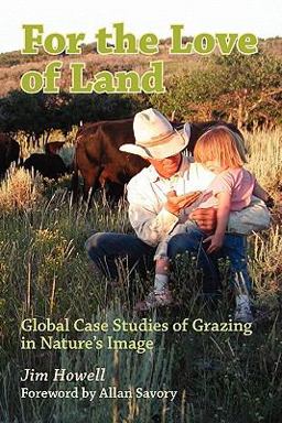 For the Love of Land Global Case Studies of Grazing in Nature's Image  9781439216101 Front Cover