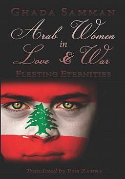 Arab Women in Love and War Fleeting Eternities  9781439218457 Front Cover