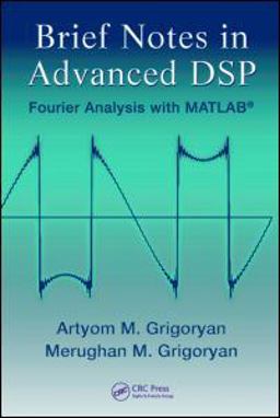 Brief Notes in Advanced DSP Brief Notes in Advanced DSP