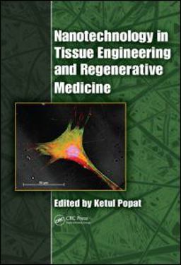 Nanotechnolgy in Tissue Engineering and Regenerative Medicine  9781439801413 Front Cover