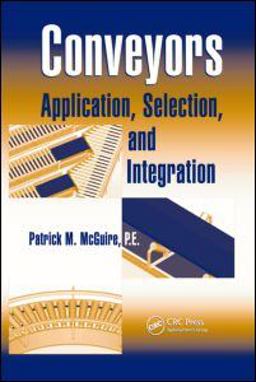 Conveyors Application, Selection, and Integration  9781439803882 Front Cover