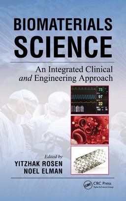 Biomaterials Science An Integrated Clinical and Engineering Approach  9781439804049 Front Cover