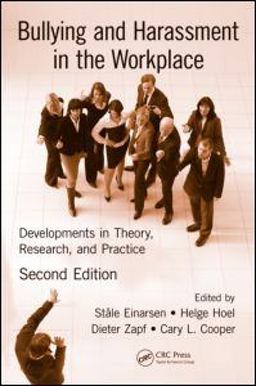 Bullying and Harassment in the Workplace Developments in Theory, Research, and Practice, Second Edition 2nd 9781439804896 Front Cover