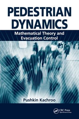 Pedestrian Dynamics Mathematical Theory and Evacuation Control  9781439805190 Front Cover