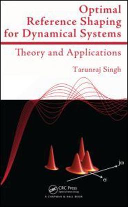Optimal Reference Shaping for Dynamical Systems Theory and Applications  9781439805626 Front Cover