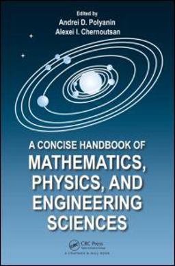 Concise Handbook of Mathematics, Physics, and Engineering Sciences  9781439806395 Front Cover