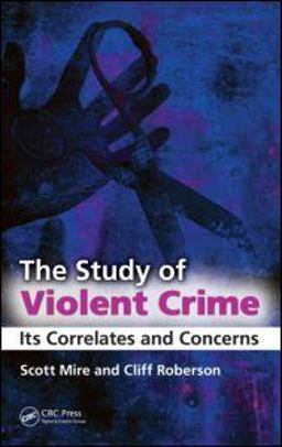 Study of Violent Crime Its Correlates and Concerns  9781439807477 Front Cover