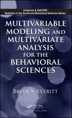 Multivariable Modeling and Multivariate Analysis for the Behavioral Sciences 1st 9781439807699 Front Cover