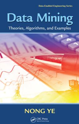 Data Mining: Theories, Algorithms, and Examples  9781439808382 Front Cover